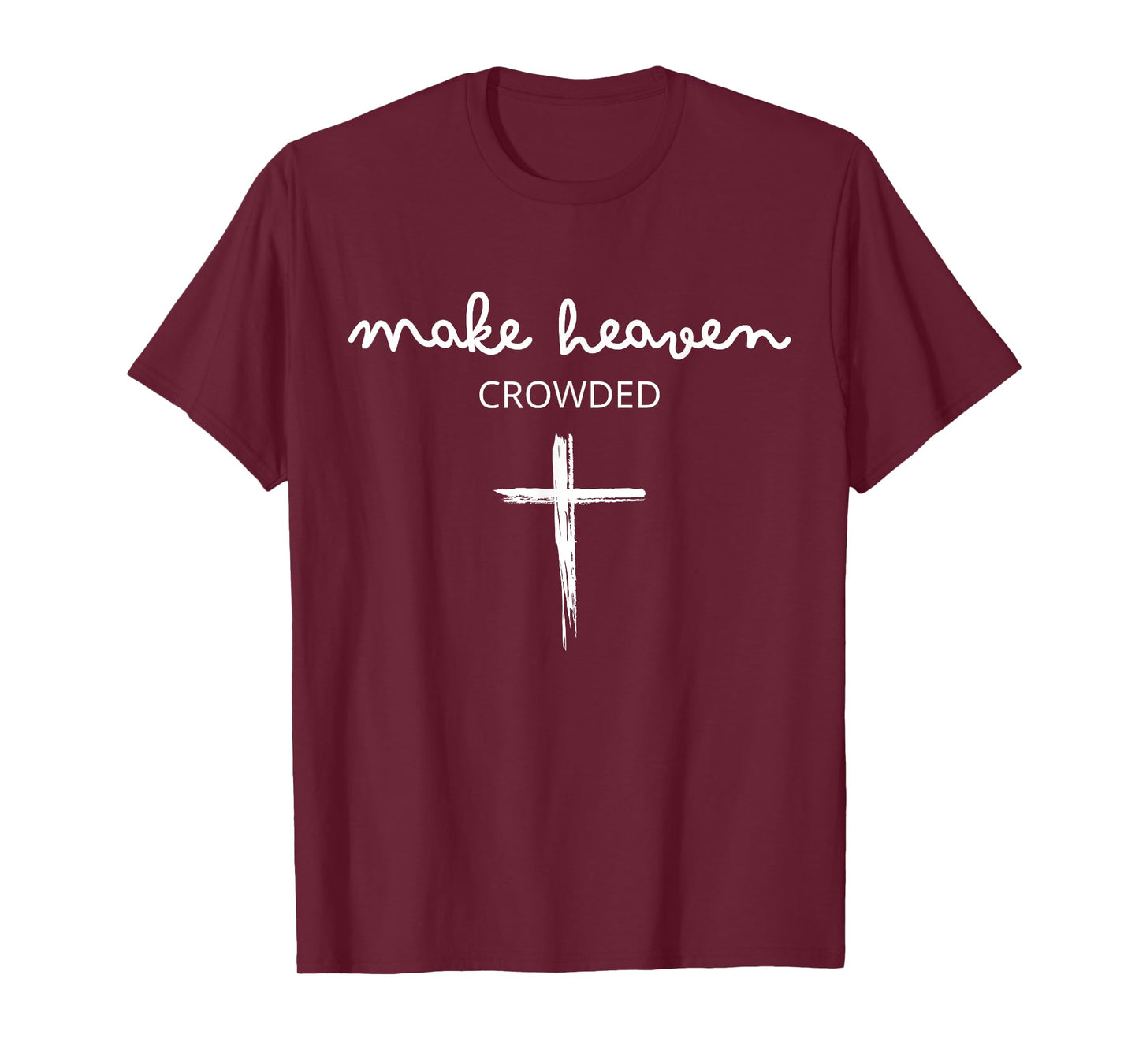 Make Heaven Crowded T-Shirt
