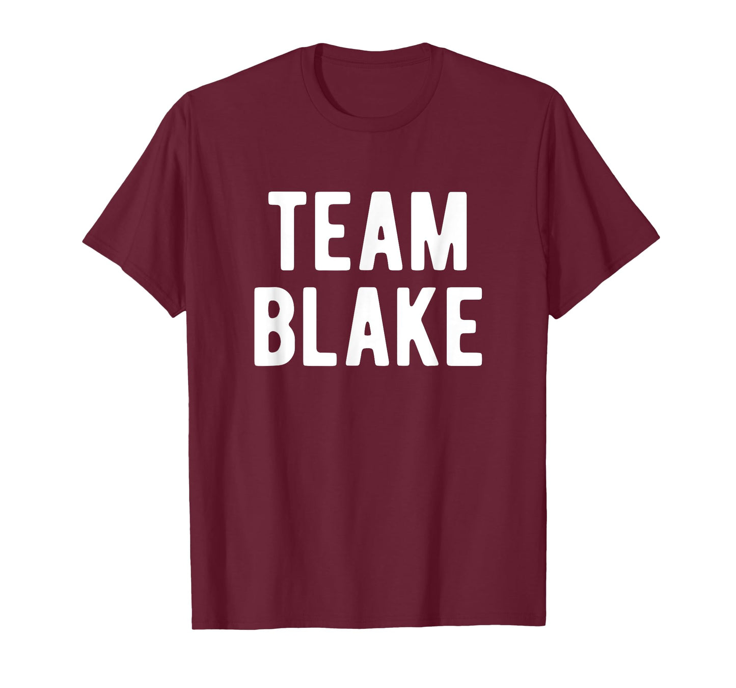 Team Blake Support Family Member Favorite Named Blake T-Shirt