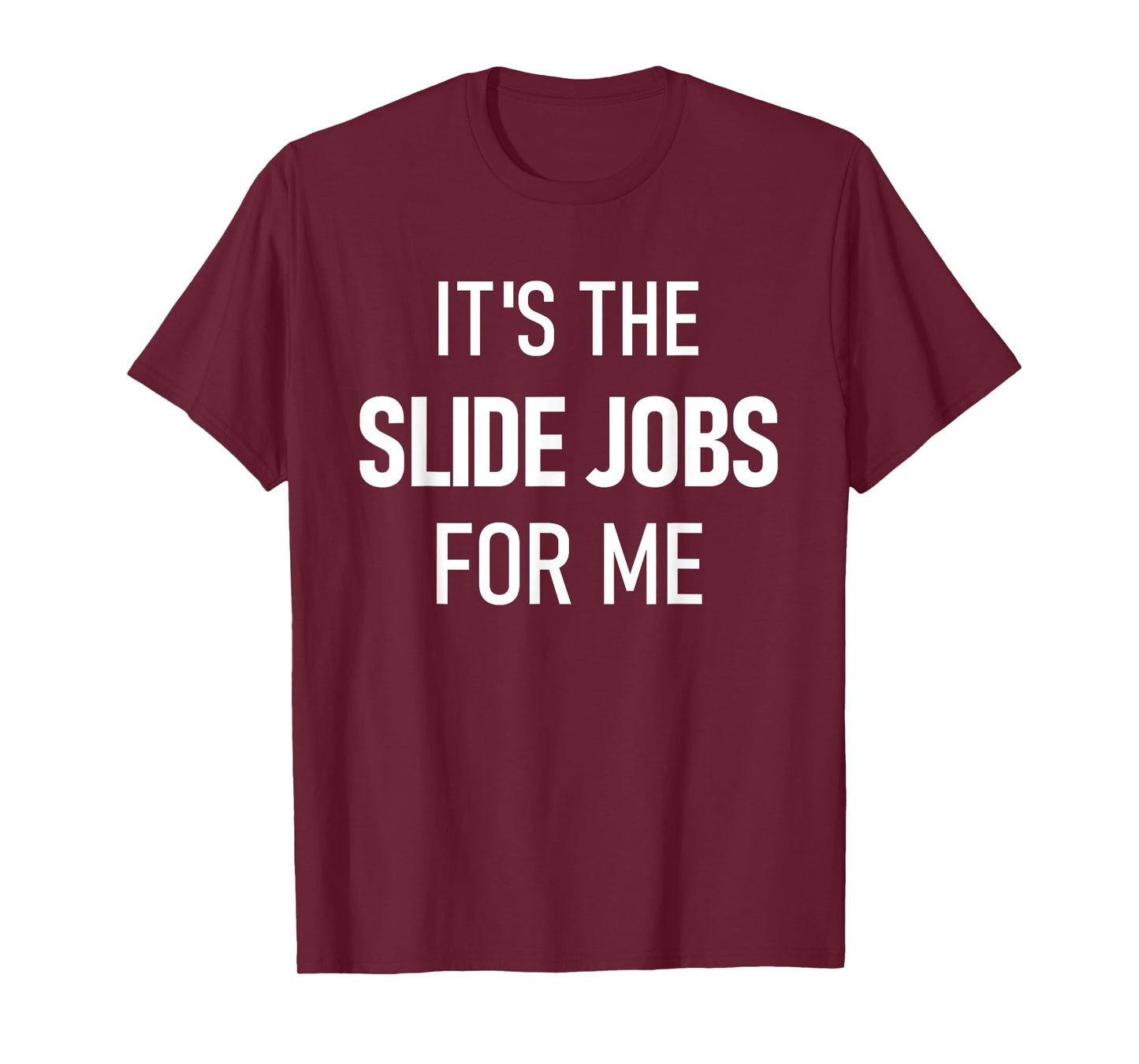 Dirt Track Racing Funny Apparel It's The Slide Jobs For Me T-Shirt