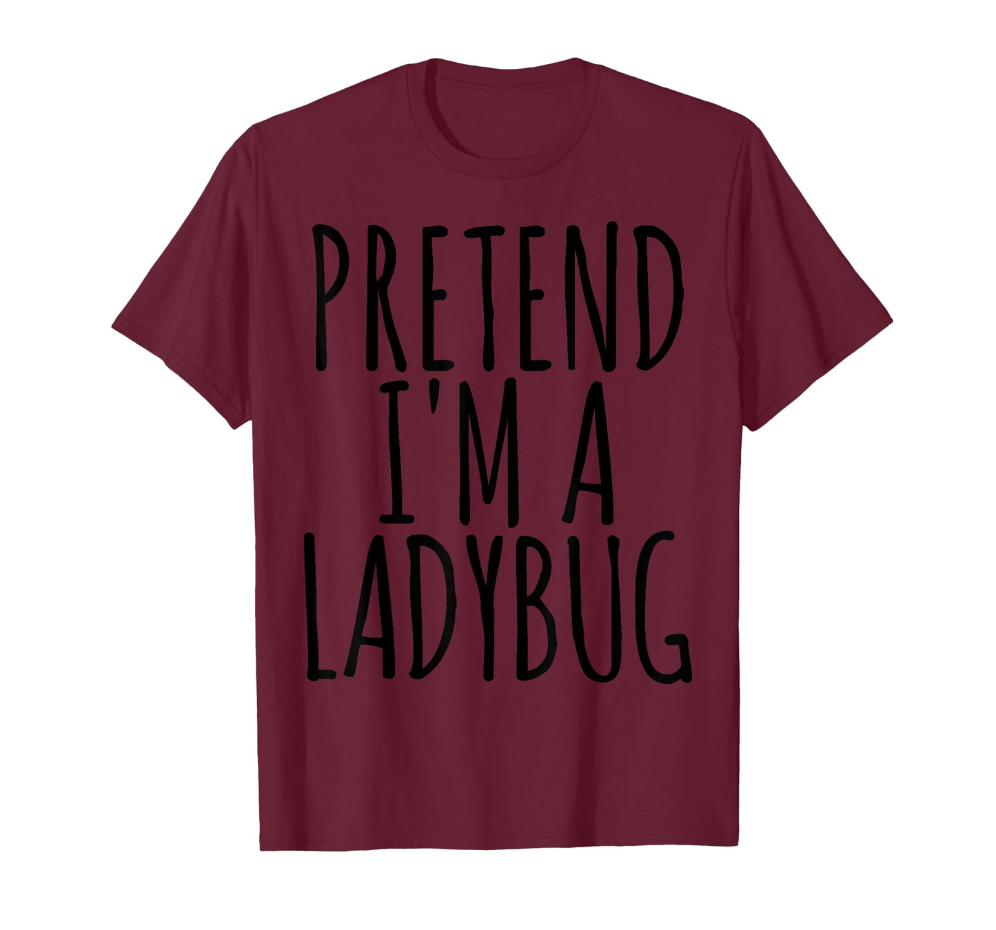Funny Easy Lazy Halloween PRETEND I'M A LADYBUG Costume T-Shirt
