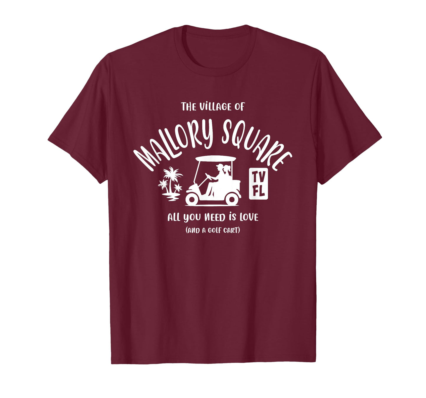 The Village of Mallory Square TV FL Golf Cart Design T-Shirt