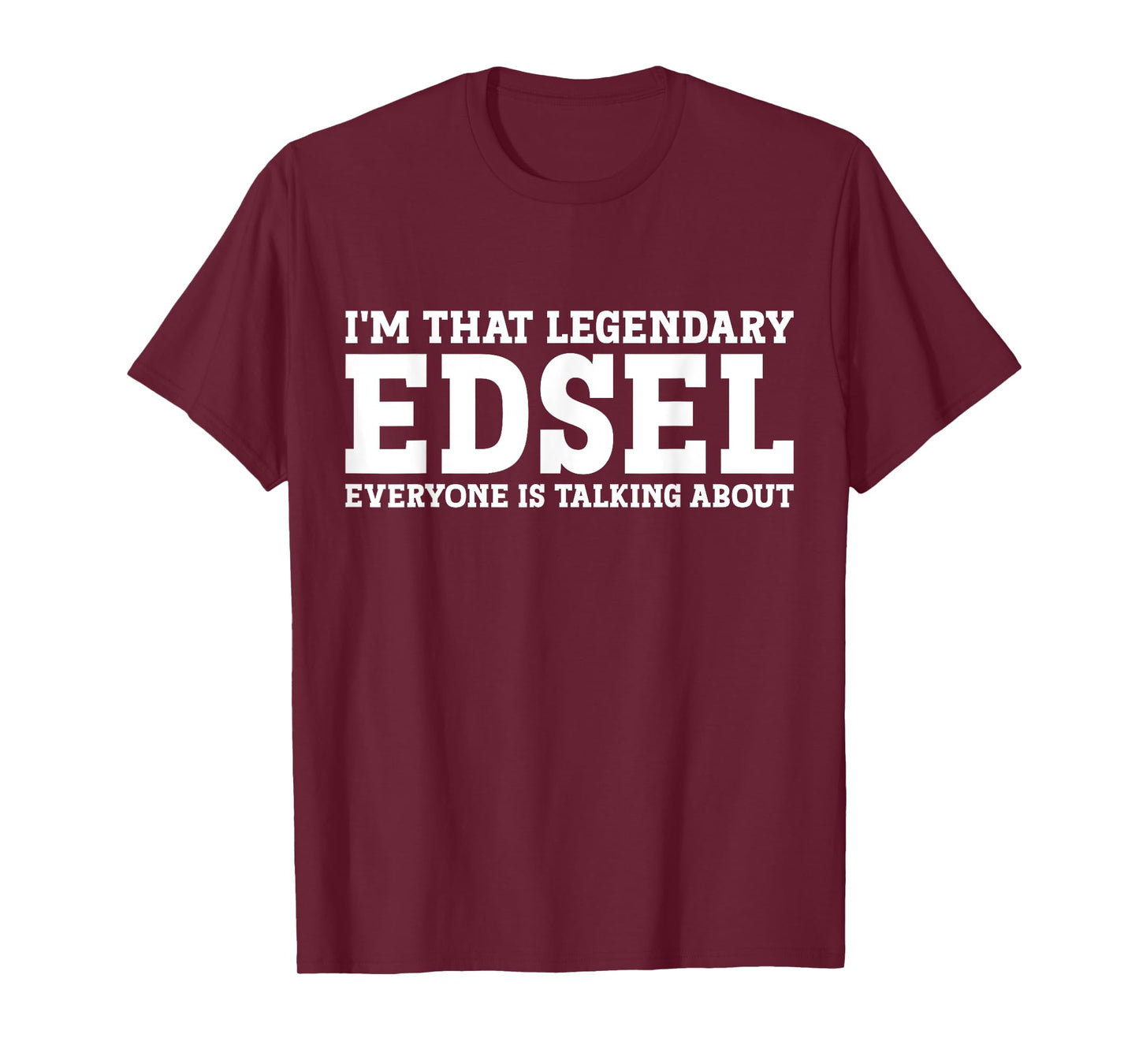 Edsel Personal Name First Name Funny Edsel T-Shirt