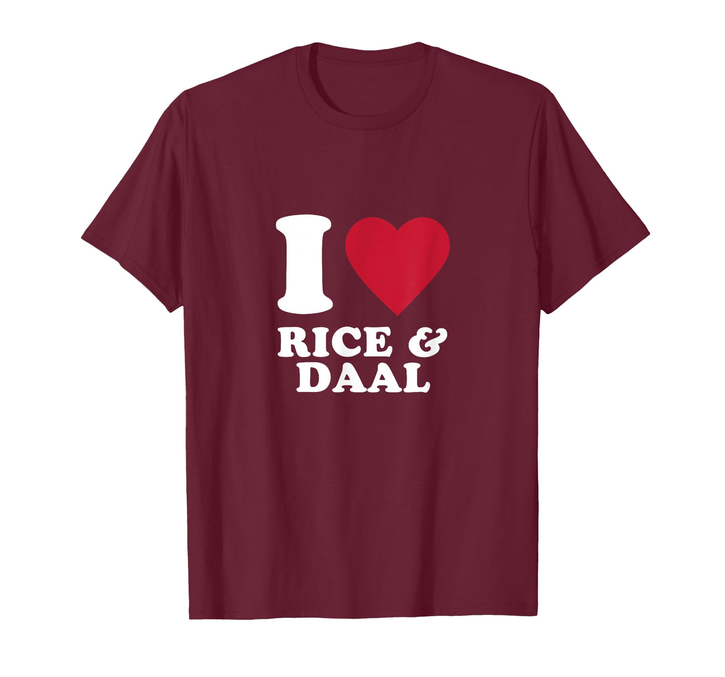 I Love Rice and Daal T-Shirt