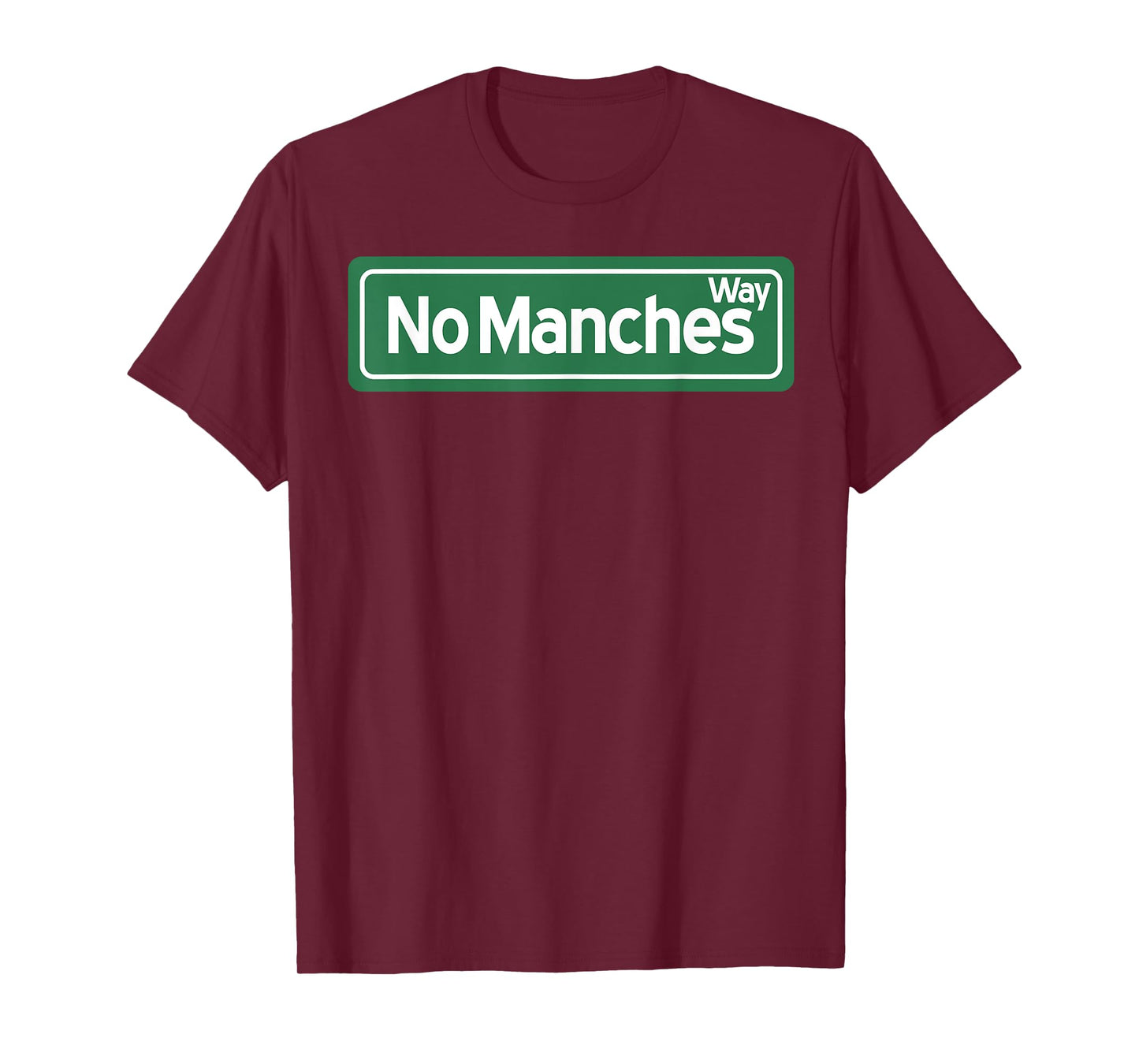 No Manches Way T-Shirt