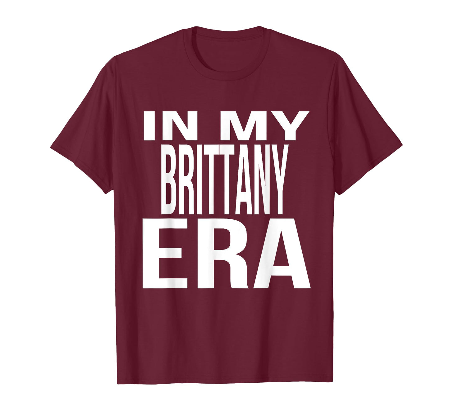 In My Brittany Era Family Reunion Squad First Last Name T-Shirt