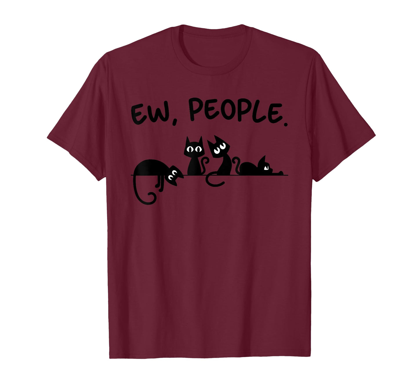 Black Cat Ew People Meowy Funny Cat Lover, Cat Dad, Cat Mom T-Shirt