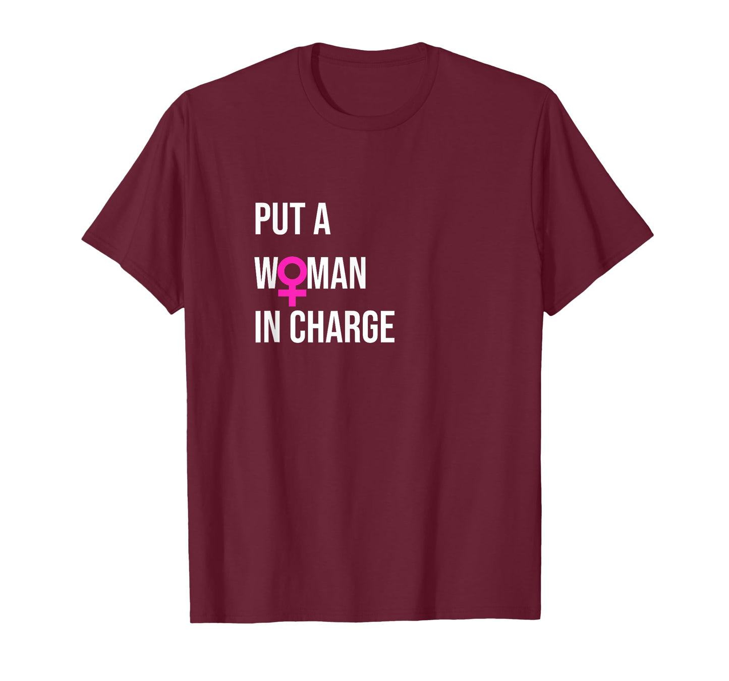 "Put a Woman In Charge" POTUS Female President T-Shirt