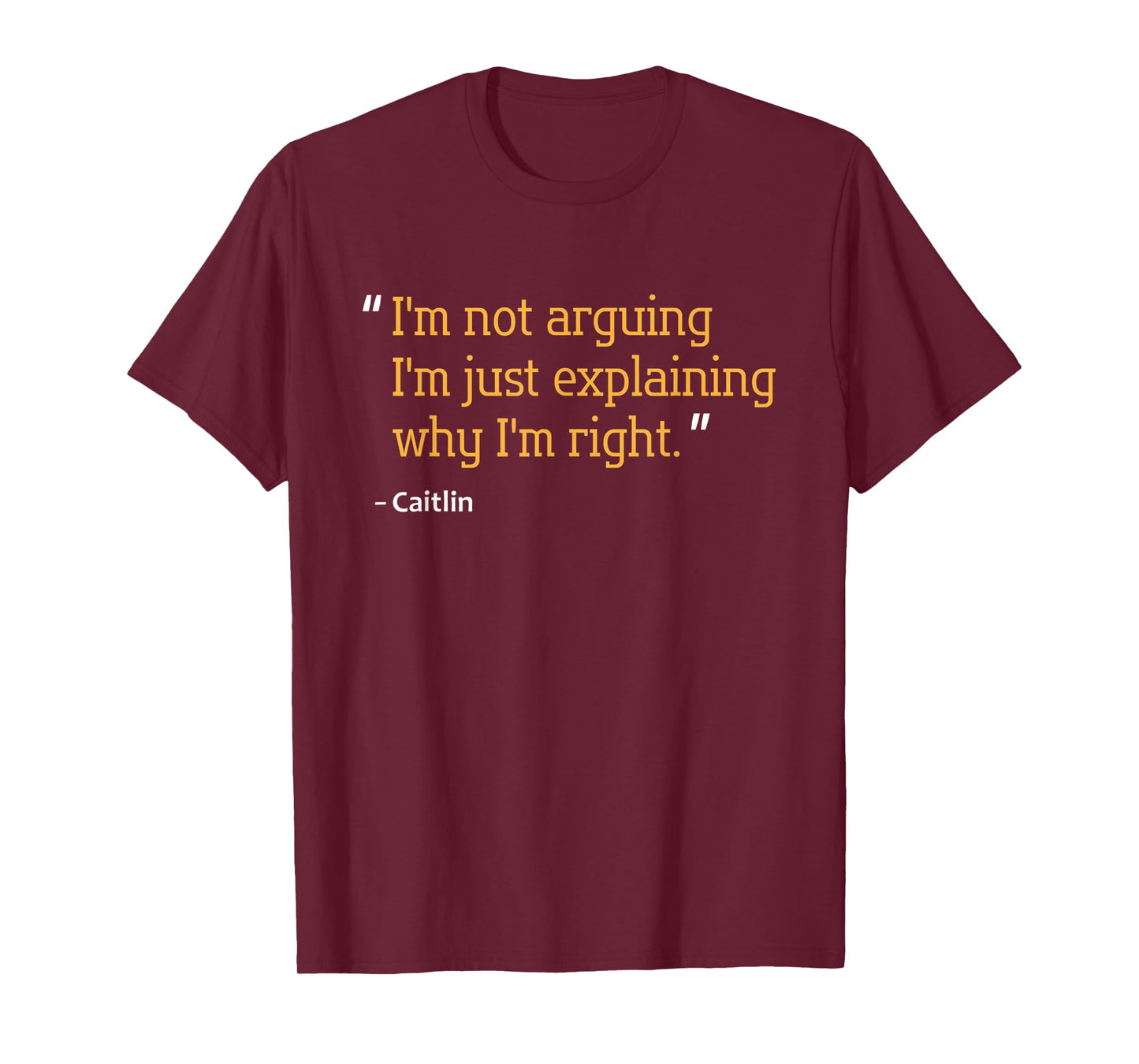 CAITLIN Gift Quote Personalized Funny Birthday Name Idea T-Shirt