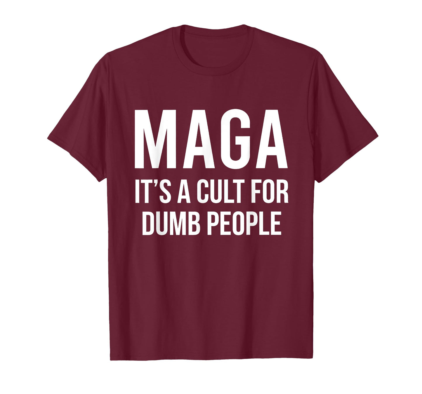 MAGA It's A Cult For Dumb People T-Shirt