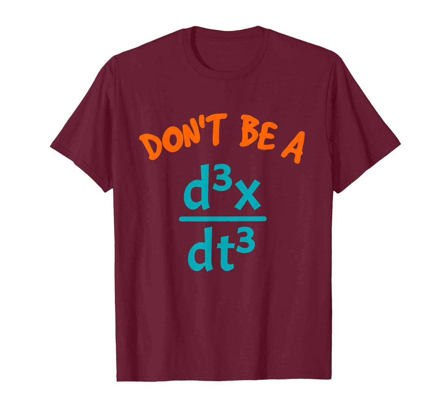 Don't Be A Jerk Funny Nerdy Math Physics Joke Pun Math Lover T-Shirt