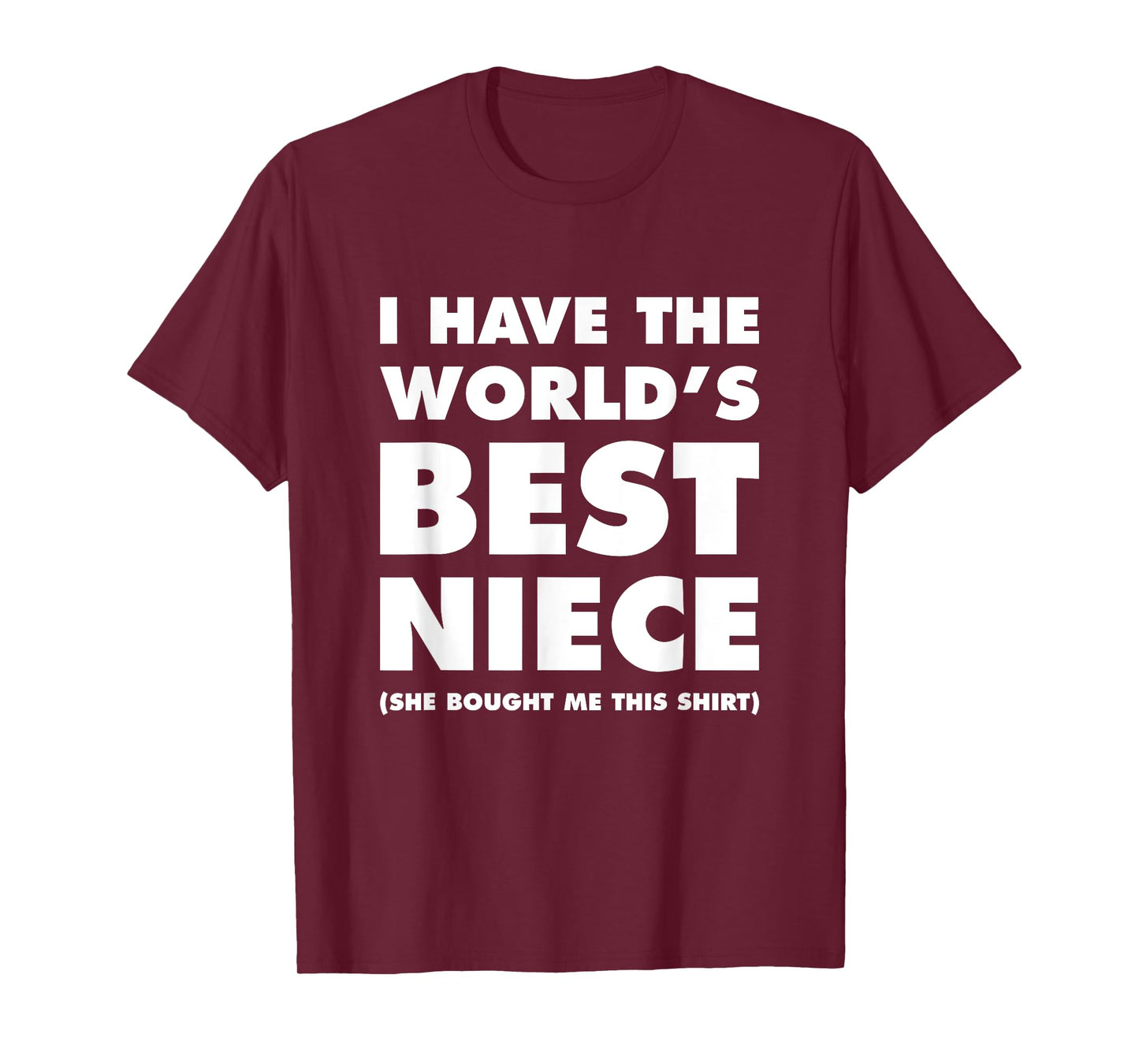 I Have The World's Best Niece Funny T-shirt For Aunts