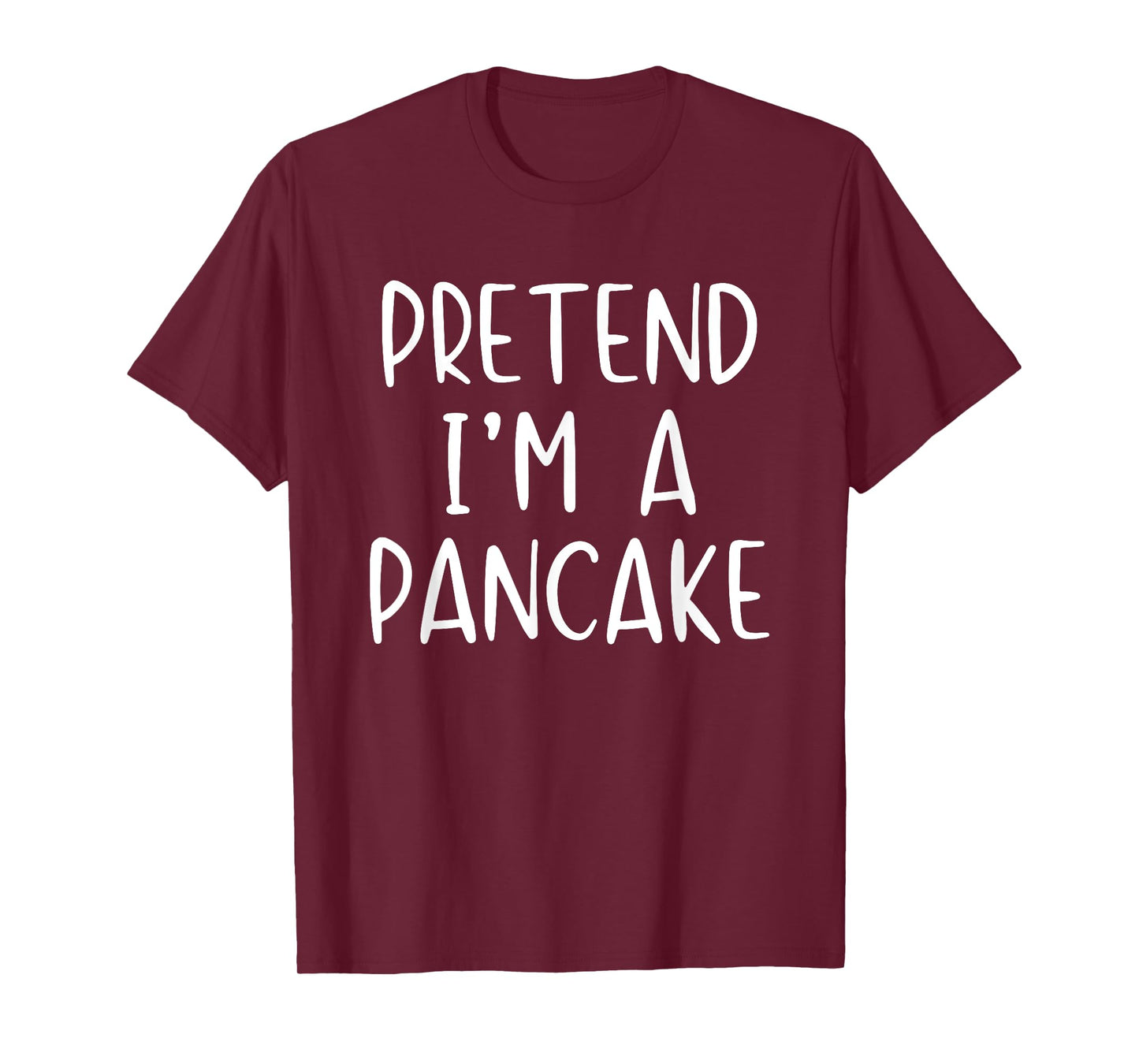 Pretend I'm A Pancake Costume Halloween Simple Adult Kid T-Shirt