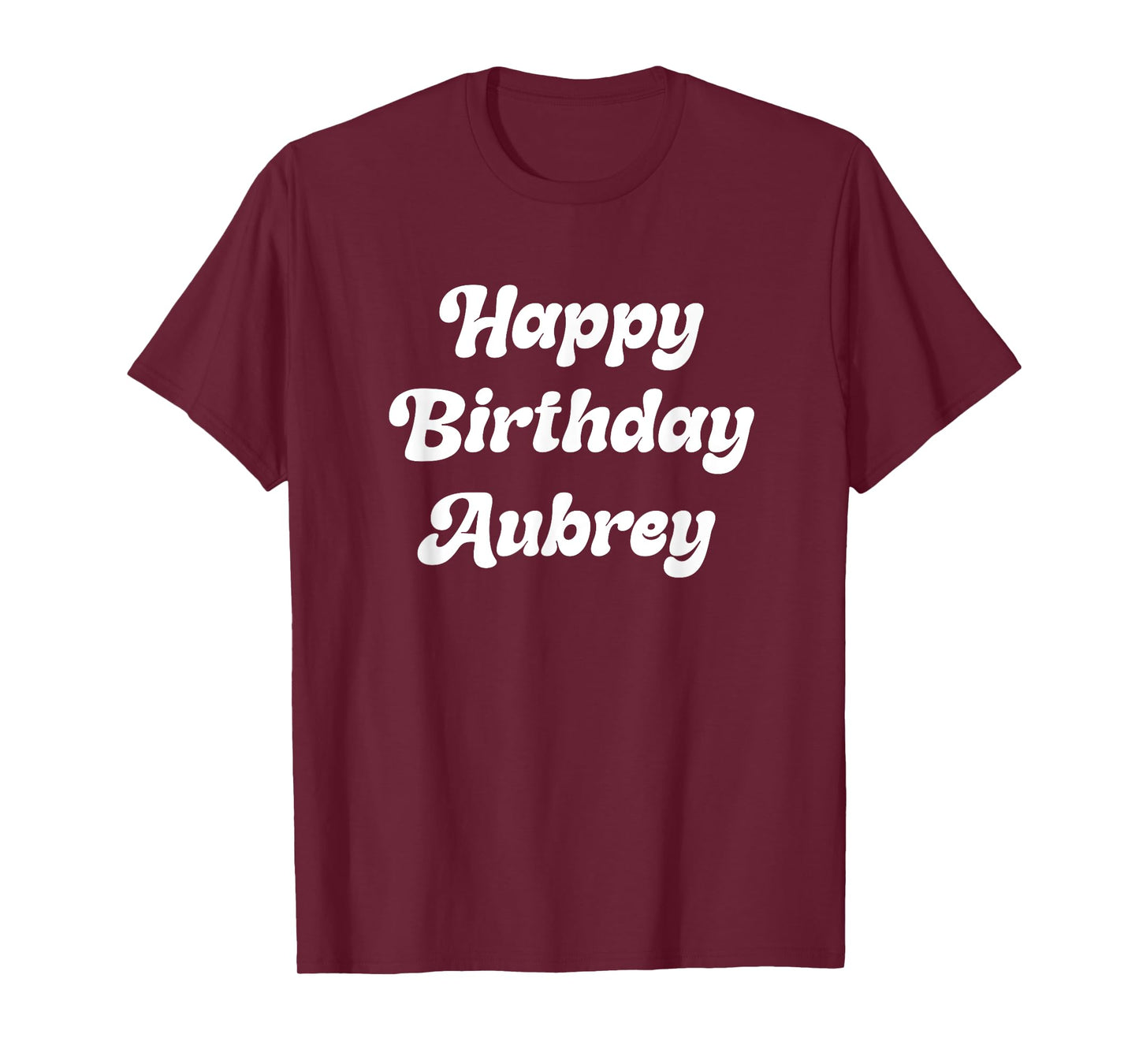 Happy Birthday Aubrey T-Shirt