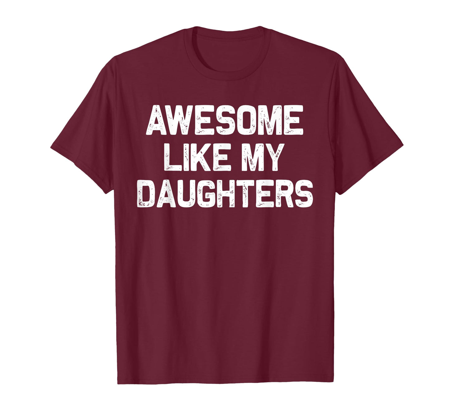 Awesome Like My DaughterS Shirt Funny Men Dad Fathers Day T-Shirt
