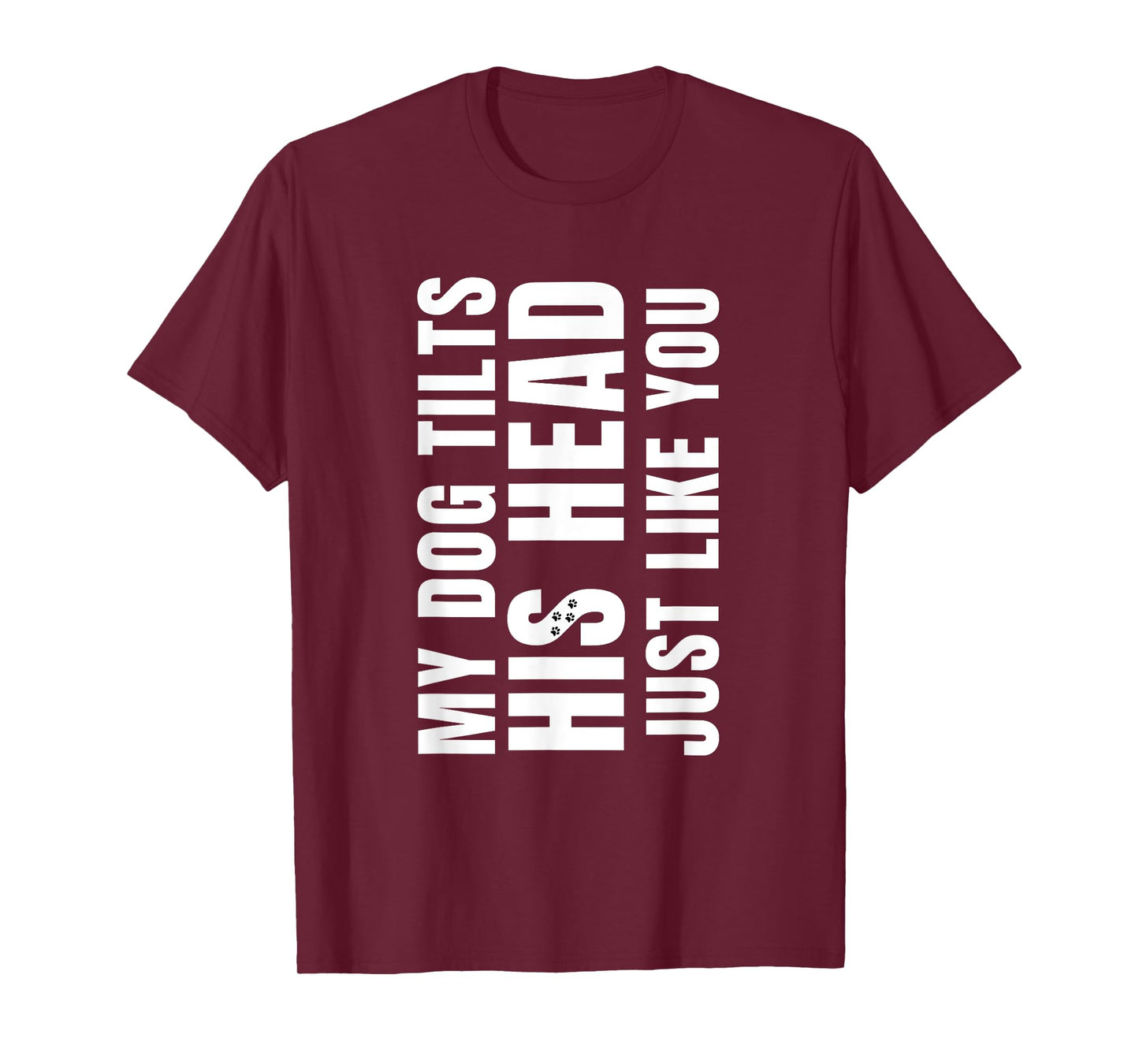 Funny My Dog Tilts His Head Just Like You Vintage Dog Lover T-Shirt for Men Women