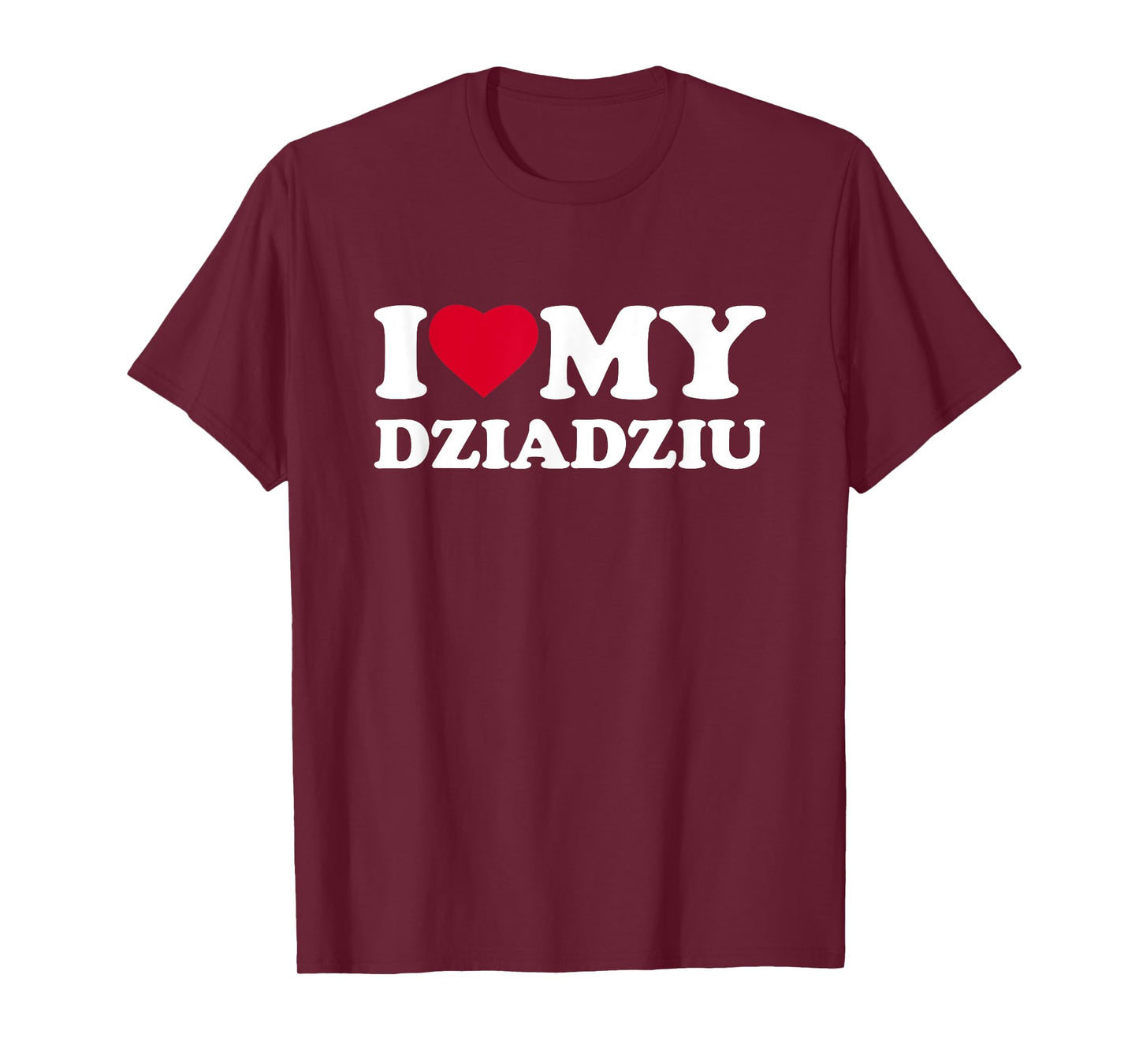 I Love My Dziadziu I Heart Family Grandpa T-Shirt