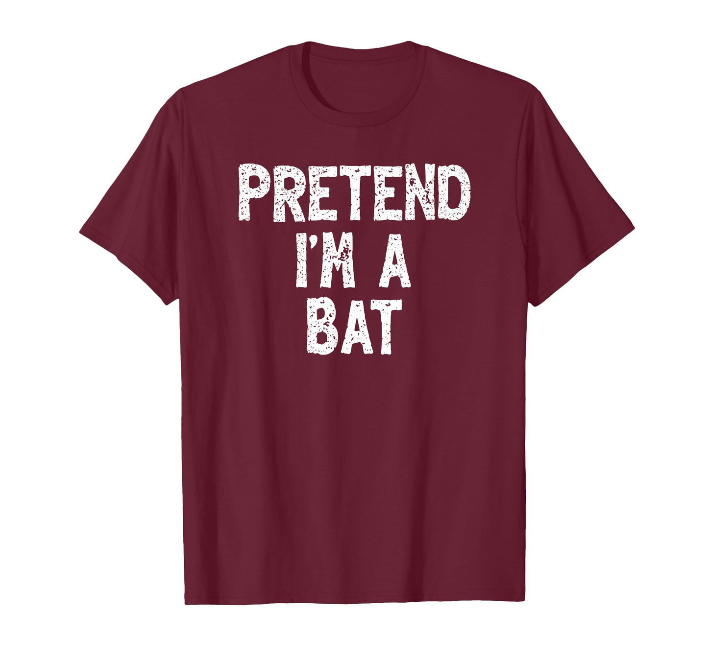Pretend I'm a Bat Funny Lazy Easy Halloween Costume T-Shirt