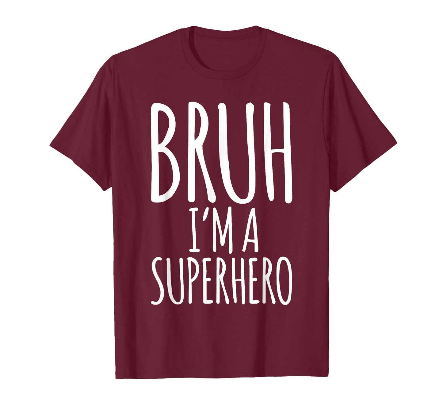 Bruh Superhero Halloween Costume Pretend I'm a Superhero T-Shirt