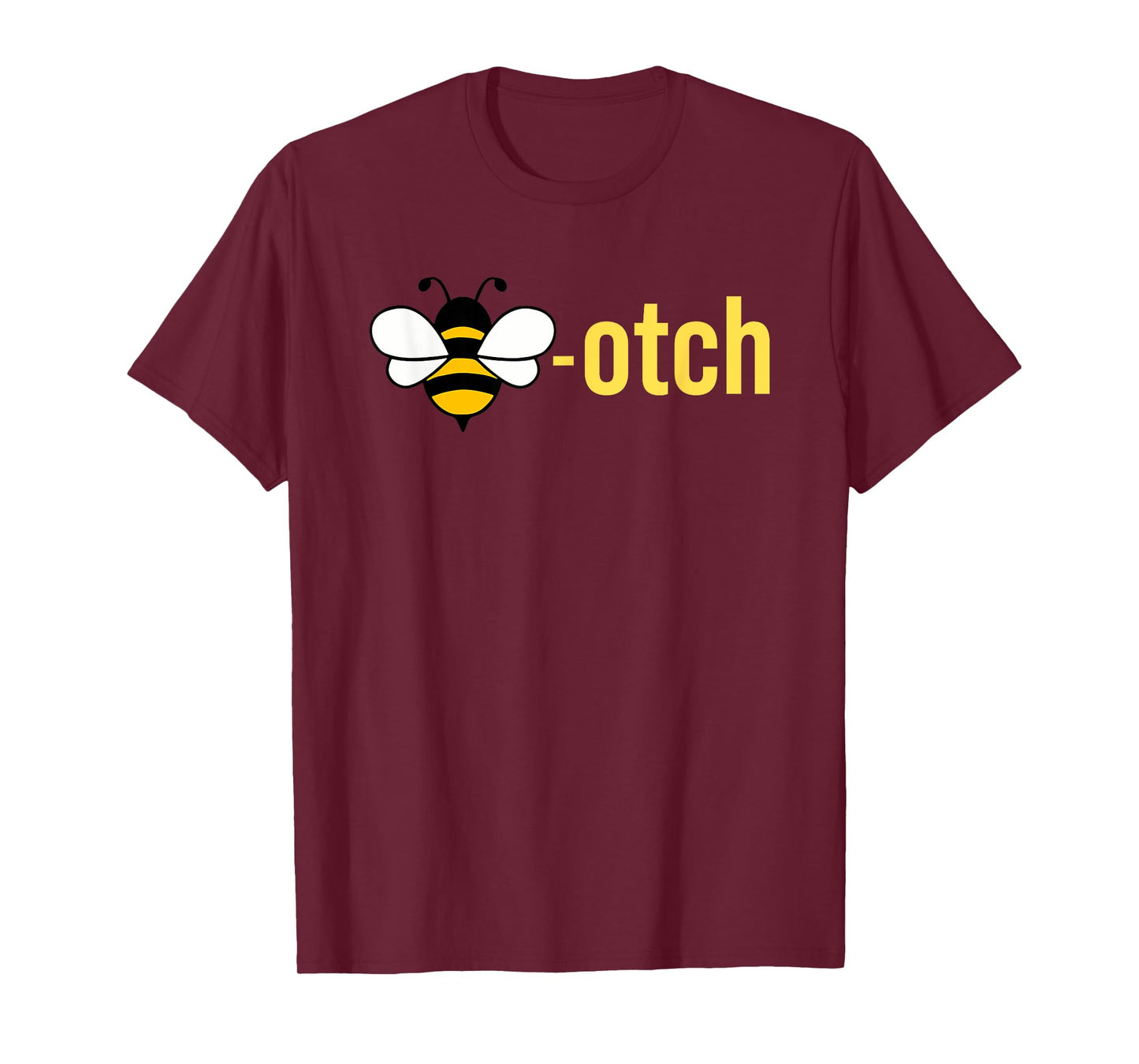 Bee-otch Funny T-Shirt