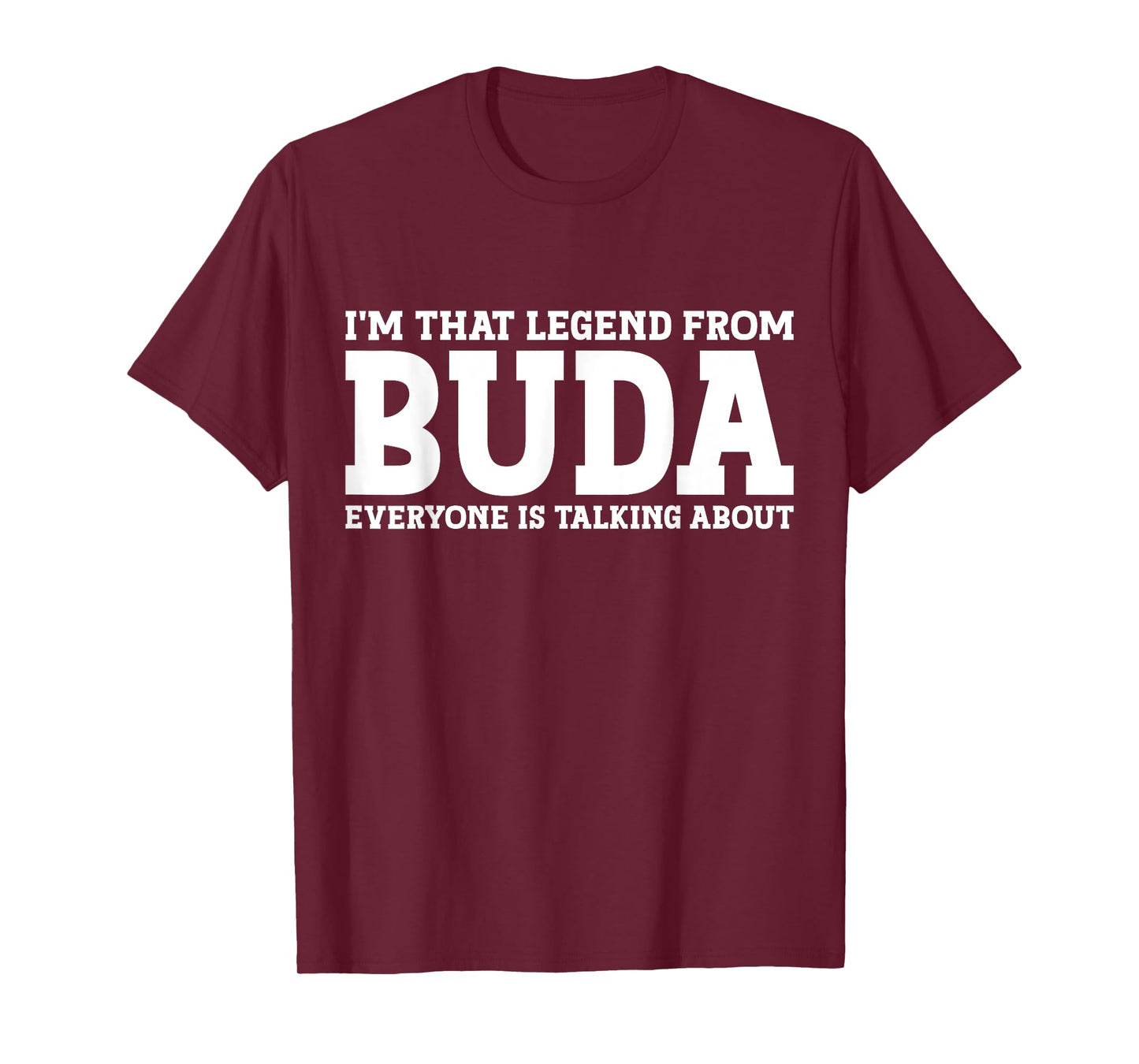 Buda Hometown TX Texas Home Roots Funny City Buda T-Shirt