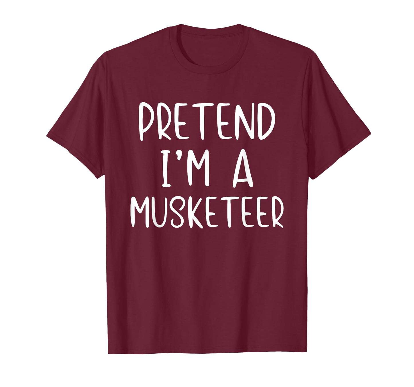 Pretend I'm A Musketeer Costume Halloween Simple Adult Kid T-Shirt