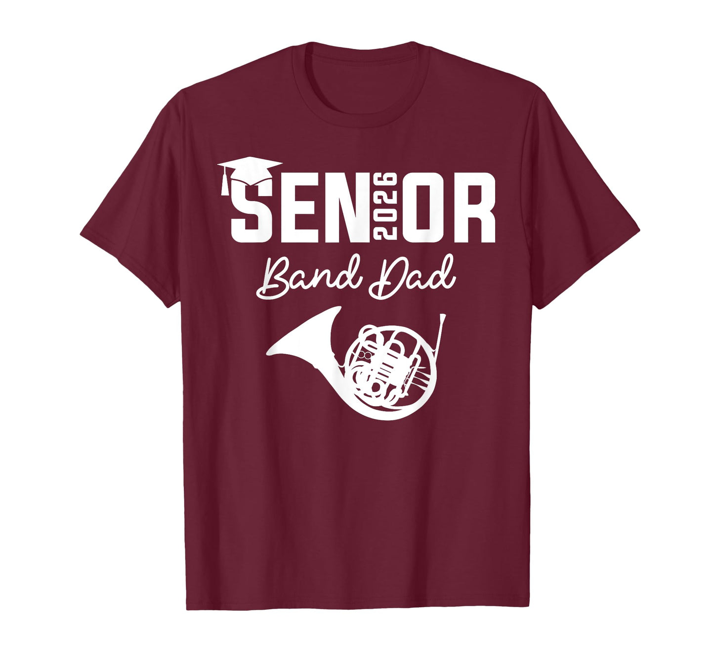 Senior Band Dad 2026 Marching Band Class Of 2026 French horn T-Shirt