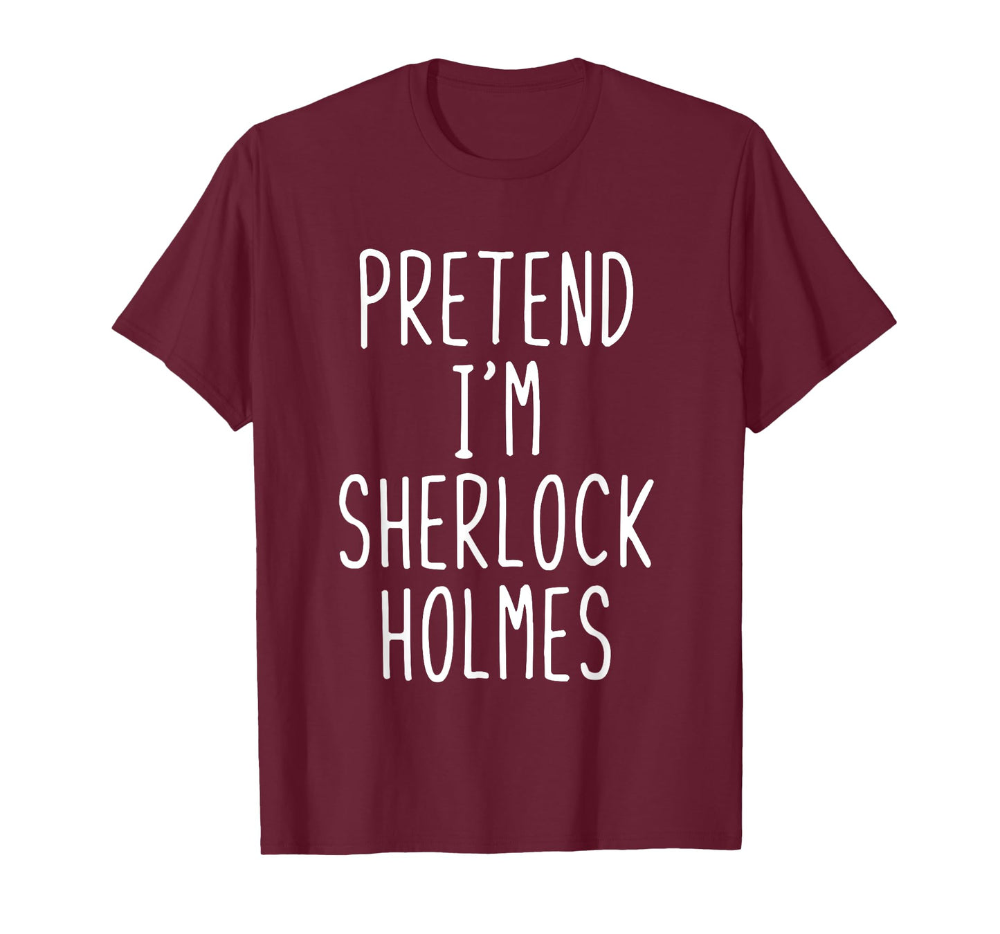 Pretend Im Sherlock Holmes Costume Halloween Lazy Adult Kids T-Shirt