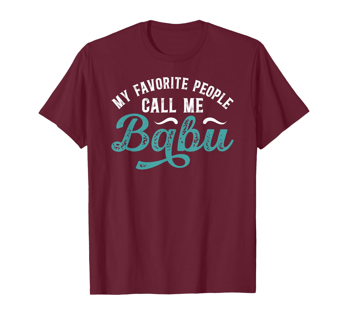 My Favorite People Call Me Babu Grandpa Babu Grandfather T-Shirt