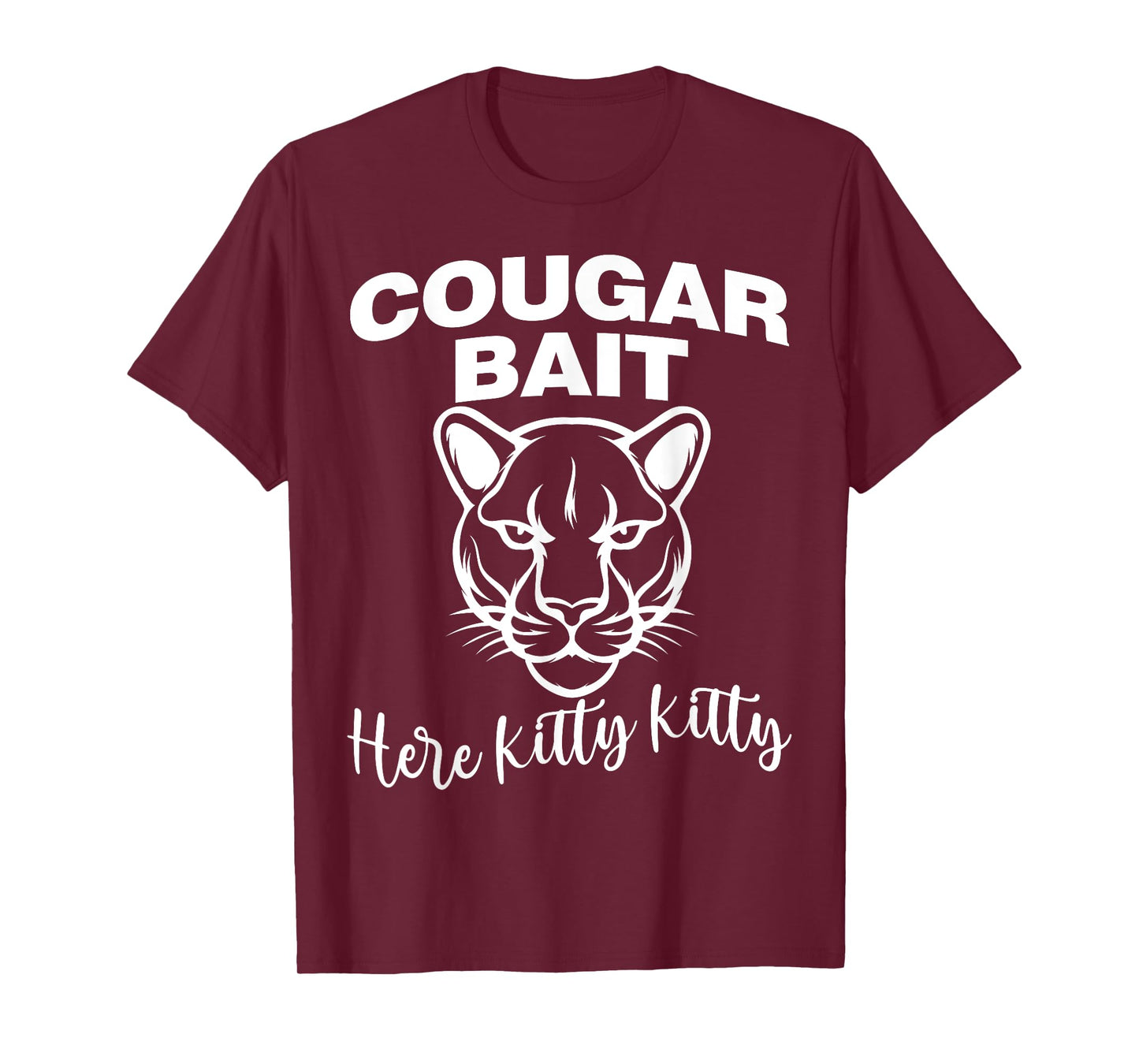 Cougar Bait Here Kitty Kitty Funny Adult Old Women Joke T-Shirt