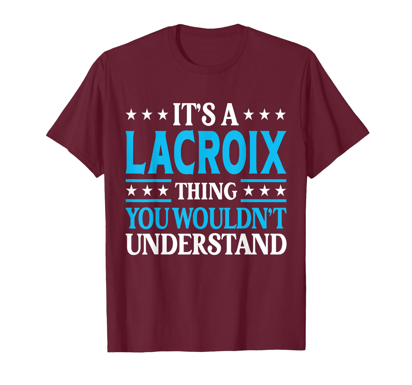 It's A Lacroix Thing Surname Funny Family Last Name Lacroix T-Shirt