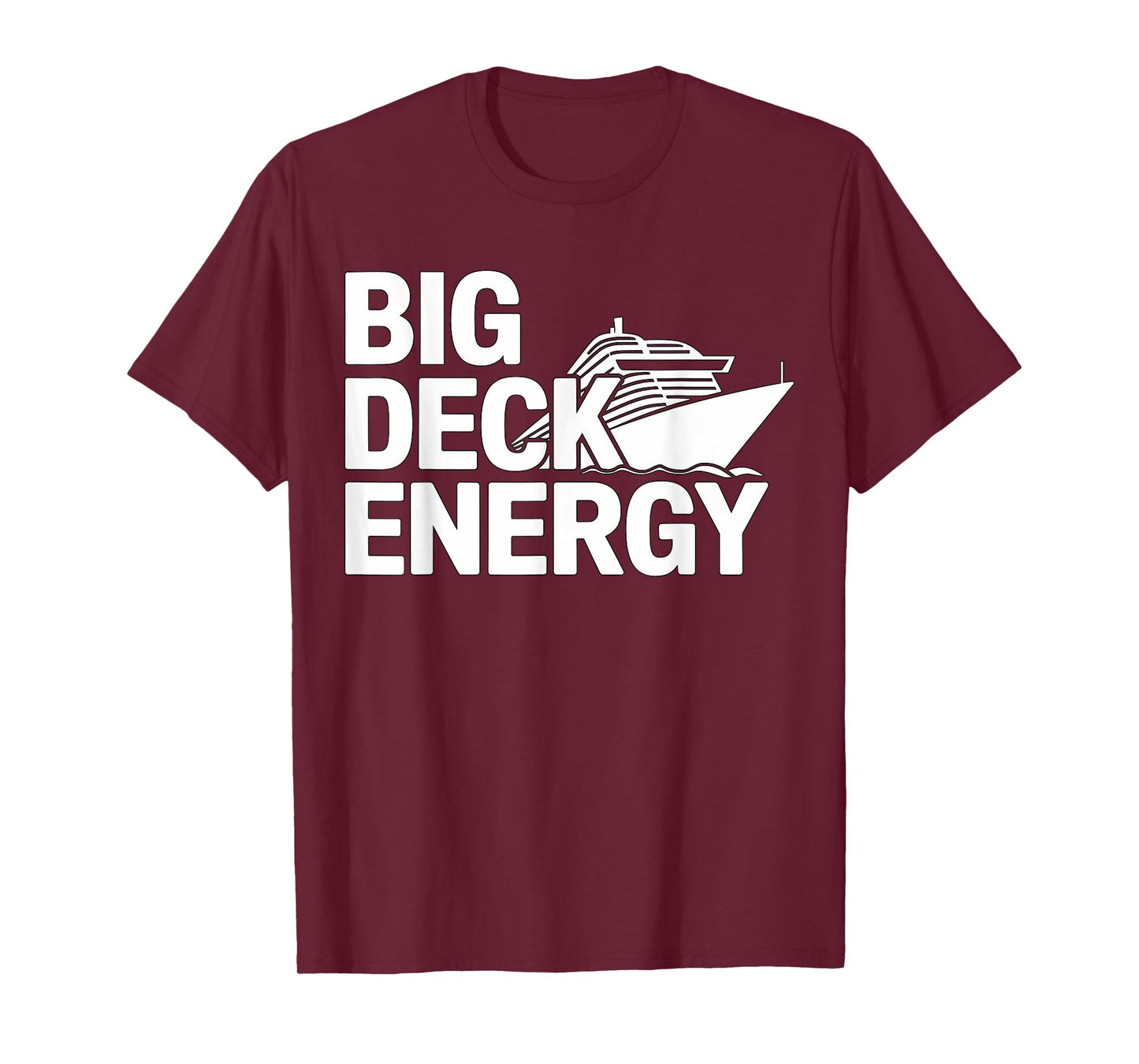 Big Deck Energy Cruise Ship Vacation T-Shirt