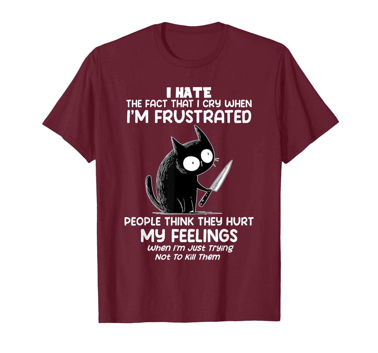 Cat I Hate The Fact That I Cry When I’m Frustrated T-Shirt
