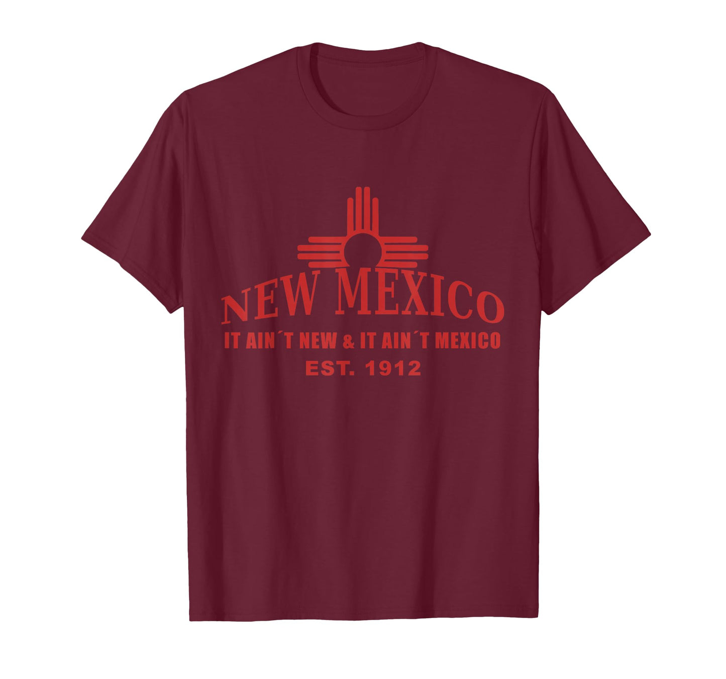 Cool New Mexico it aint new & aint Mexico Tee Shirt Est.1912 T-Shirt