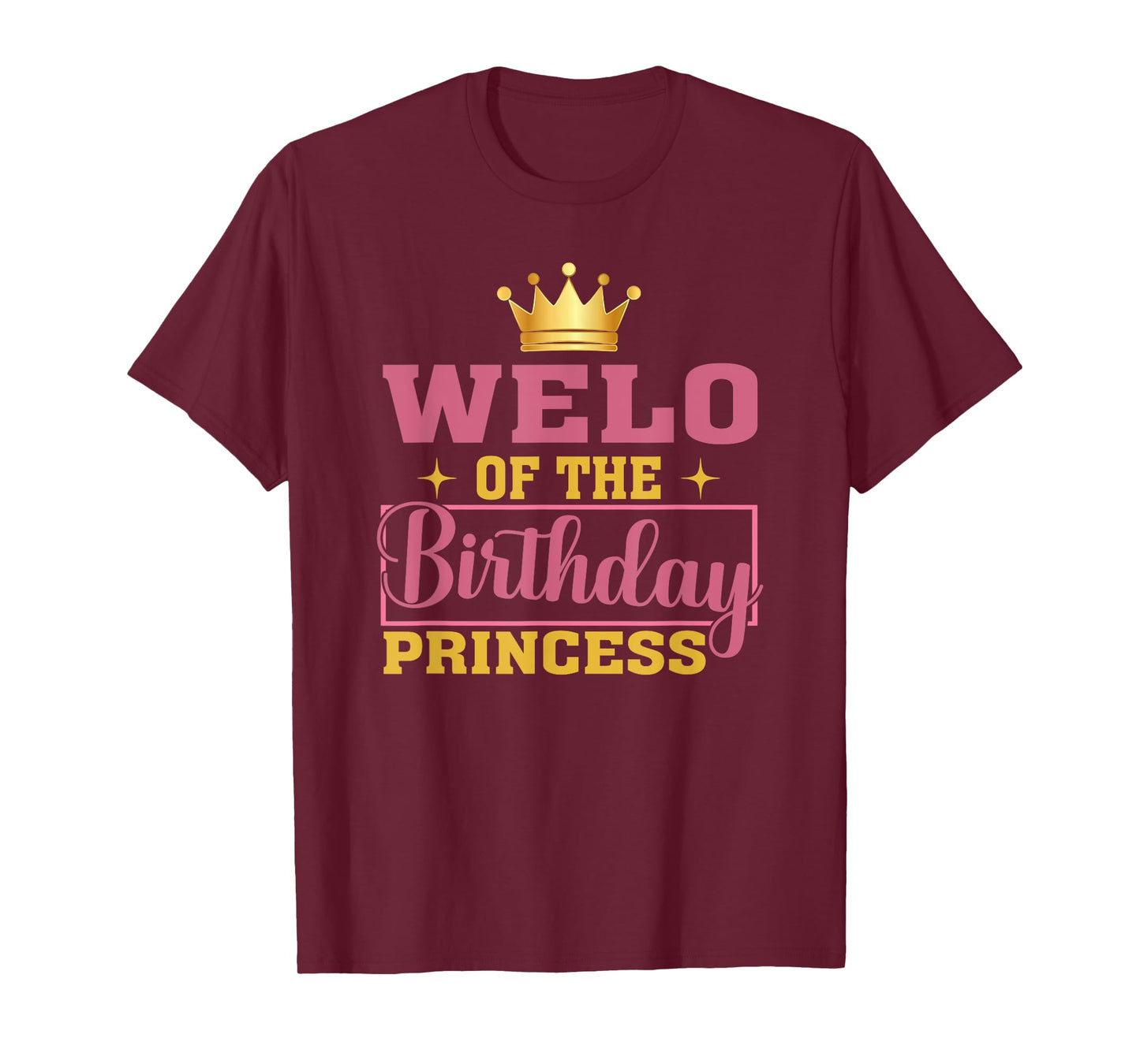 Welo Of The Birthday Princess Birthday Girl Kid Family T-Shirt
