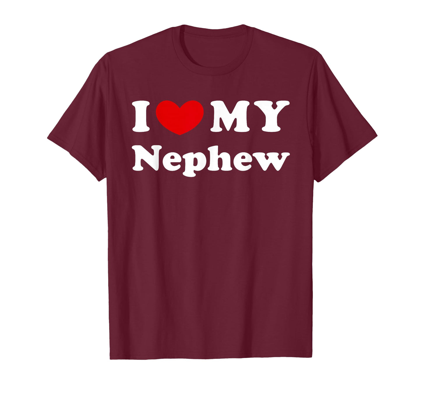 I Love My Nephew, I Heart My Nephew T-Shirt