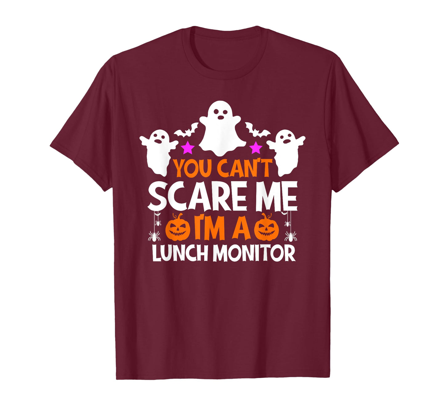 You Can't Scare Me I'm A Lunch Monitor Shirt Halloween T-Shirt