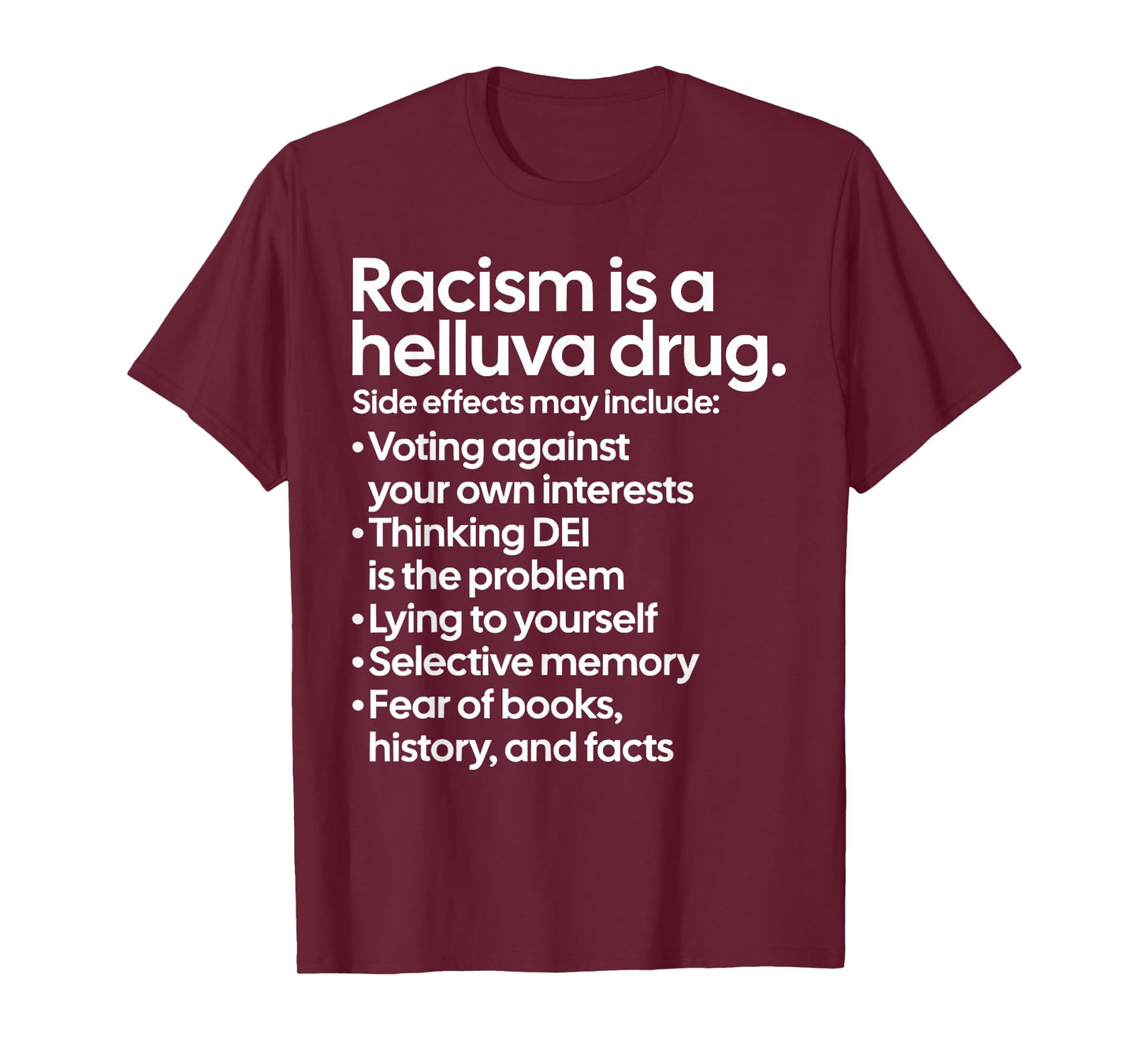Racism Is A Helluva Drug Funny Quote T-Shirt