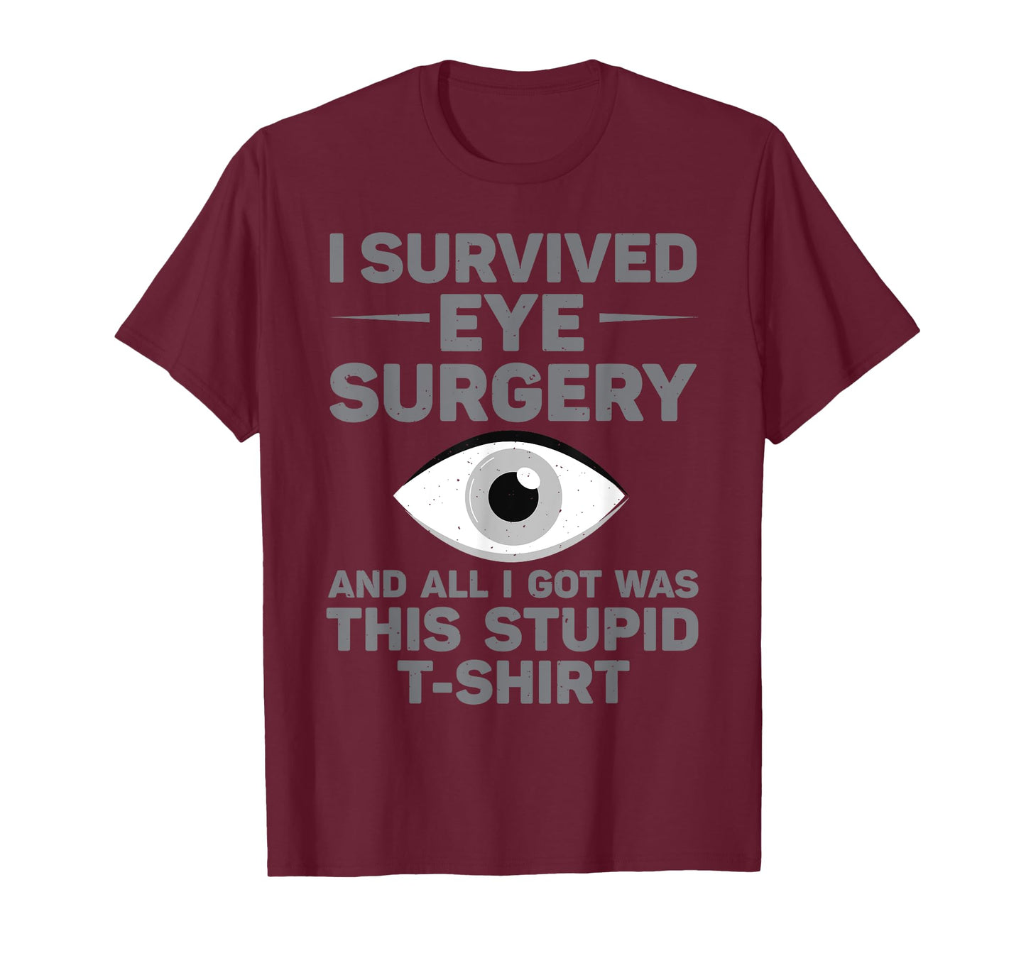 Funny Eye Surgery Design for Men Women Eye Surgery Survivor T-Shirt