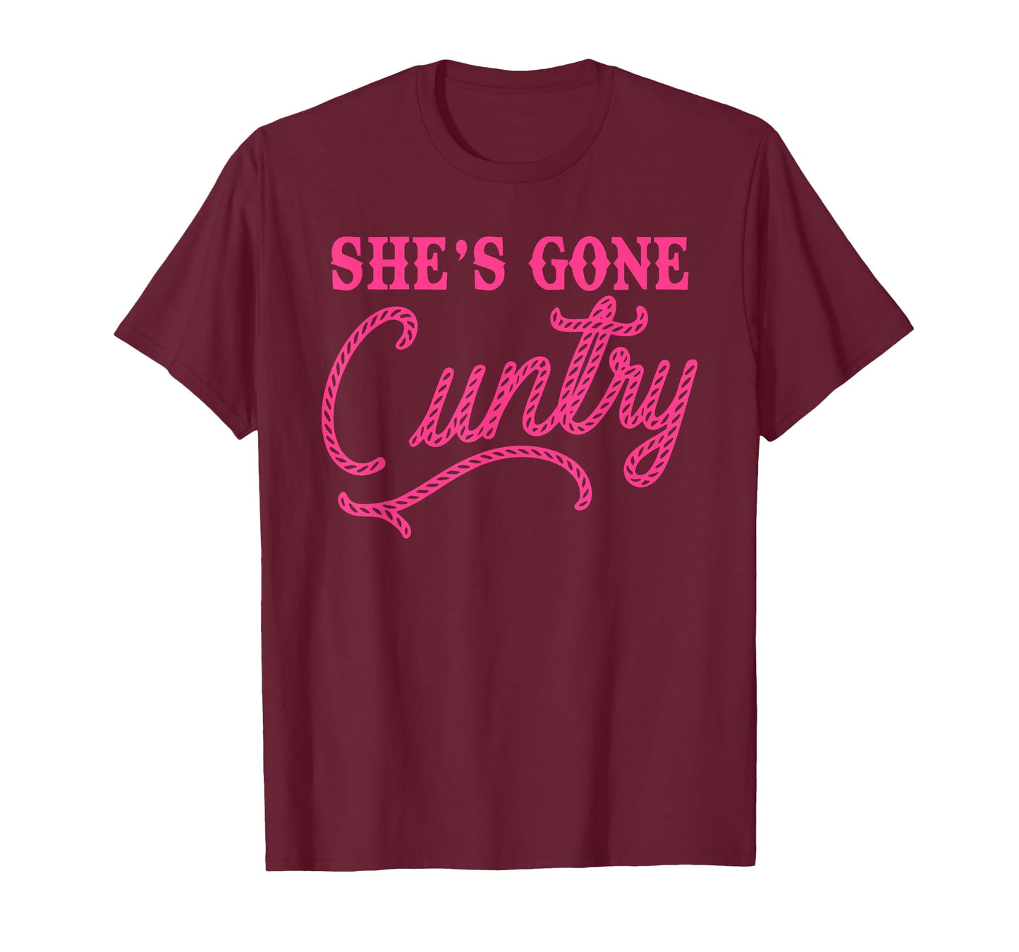 She Gone Cuntry Funny Design T-Shirt