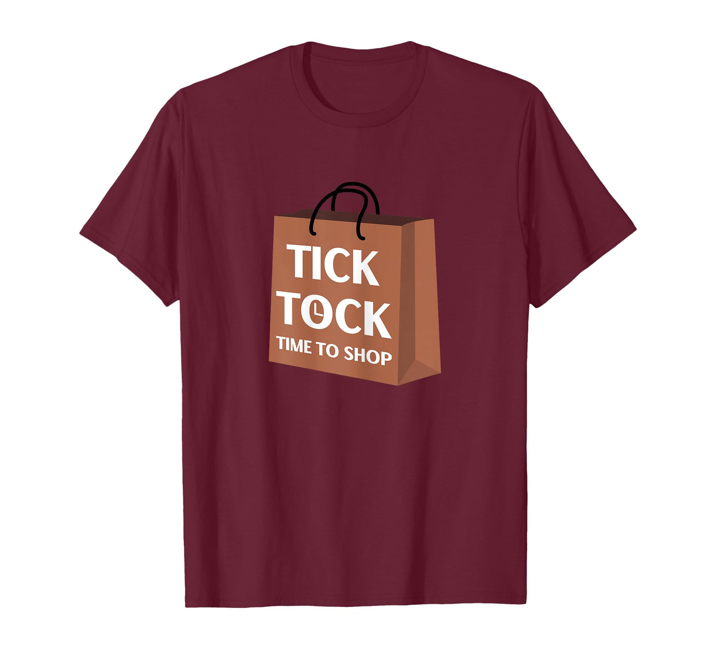 Tick Tock Time To Shop Funny Gift Ideas for Yourself T-Shirt