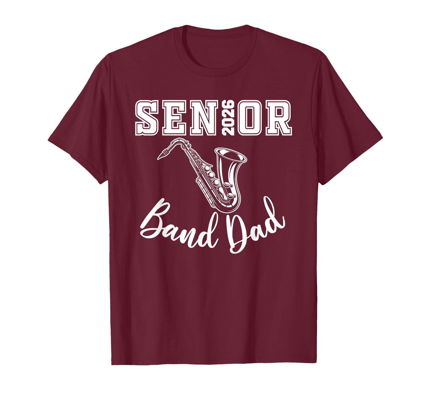 Senior Band Dad 2026 Marching Band Class Of 2026 Saxophone T-Shirt