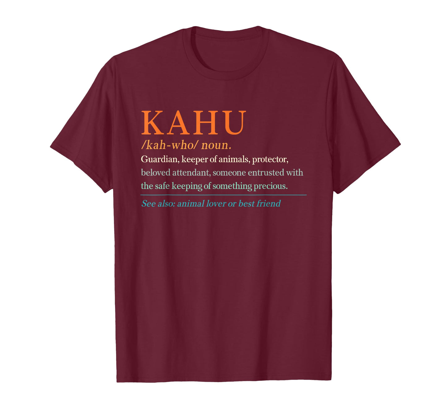Kahu Definition Dog Rescue Pet Remembrance Protector Cat Dad Men Women T-Shirt