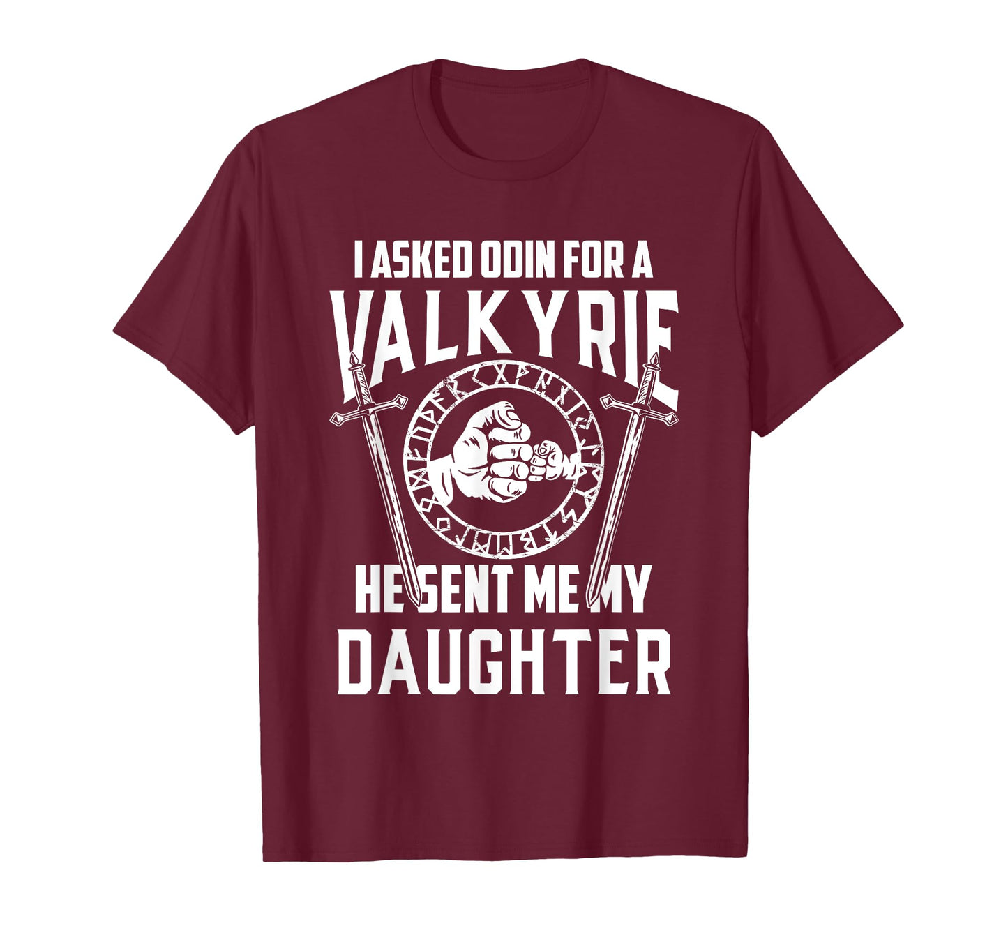 I asked Odin for a Valkyrie Viking Father of Girls T-Shirt