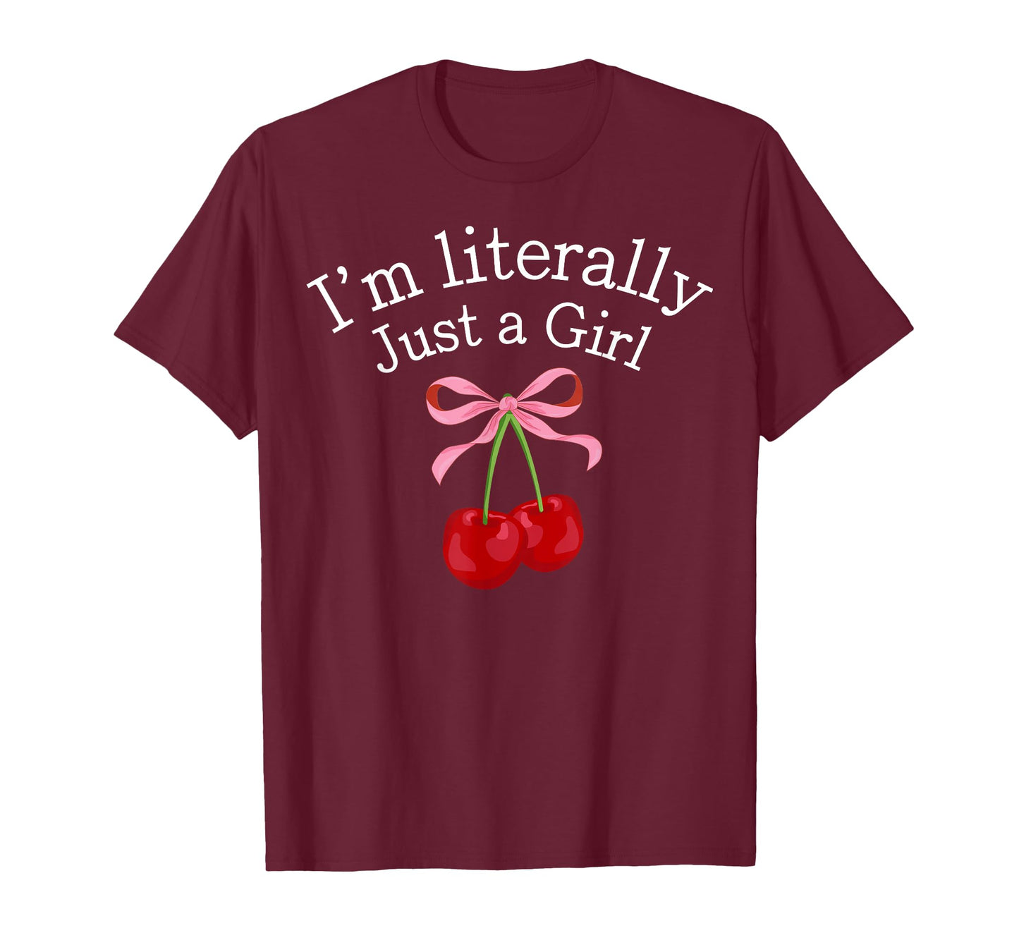 I'm Literally Just A Girl Pink Coquette Bow Cherry Women T-Shirt
