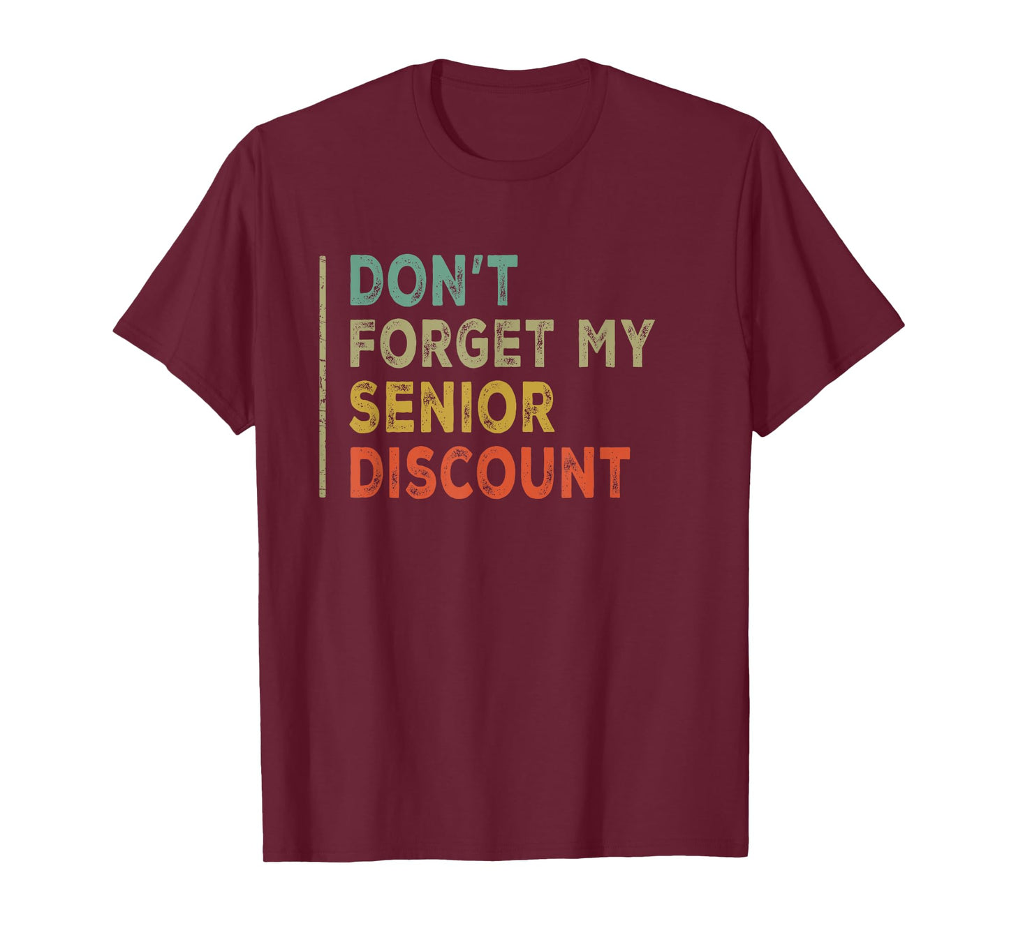 Funny Old People Gag Present Don't Forget My Senior Discount T-Shirt