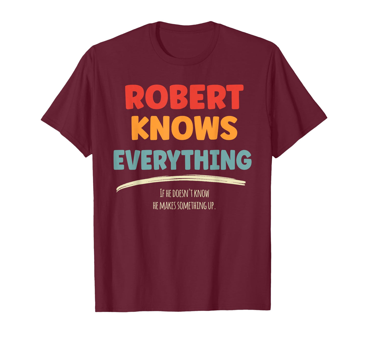 Robert Knows Everything Name Robert T-Shirt, Small, Black