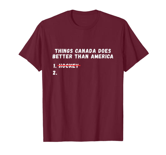 Things Canada Does Better Than America T-Shirt