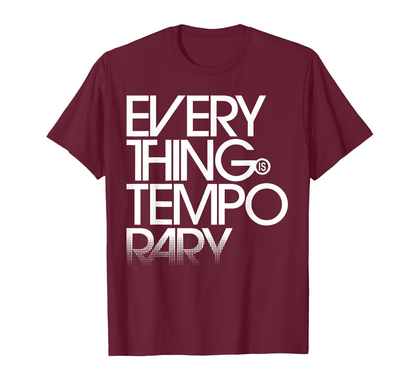 Everything Is Temporary T-Shirt