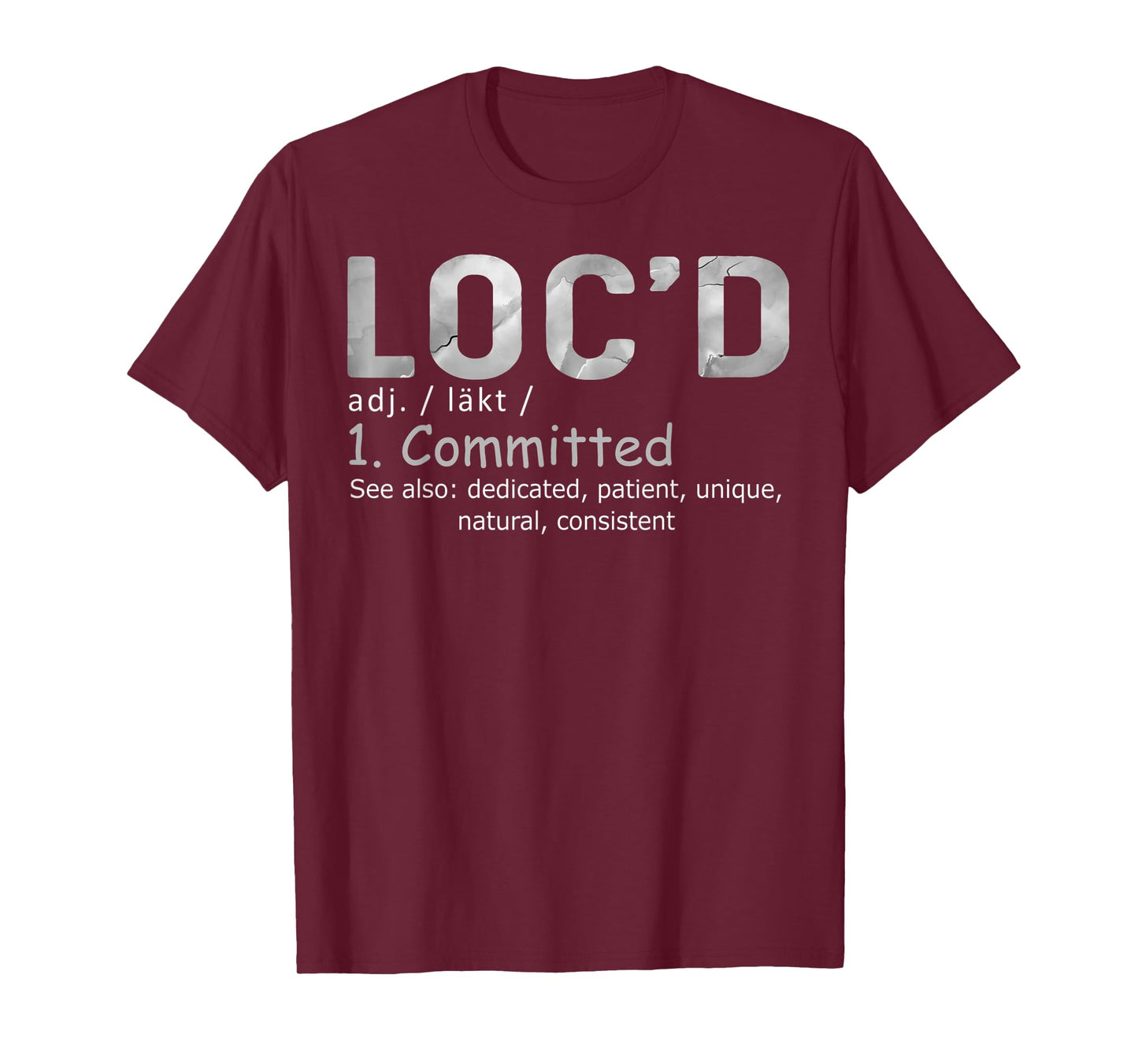 Funny Loc'd Definition Funny Birthday Anniversary Holiday T-Shirt