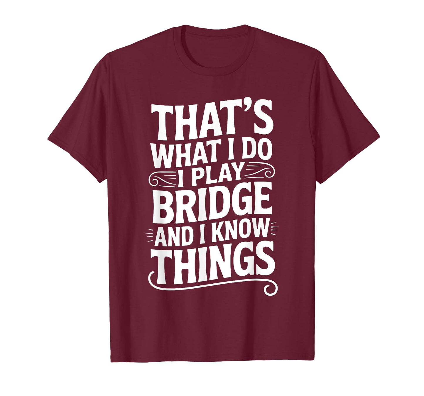 Funny Bridge Card Game Design for Men Women Bridge Players T-Shirt